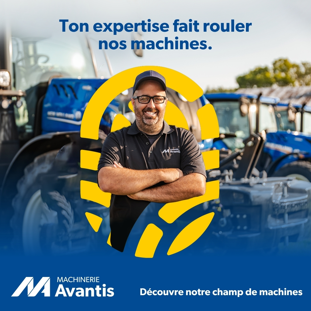 Un homme souriant, portant une casquette et des lunettes, se tient les bras croisés devant des tracteurs bleus. Un élément graphique jaune est superposé à l'image. Un texte en français fait la promotion d'Avantis Machinerie, en mettant en avant son expertise dans le domaine de la « machinerie neuve et d'occasion ».